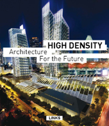 HIGH DENSITY: ARCHITECTURE FOR THE FUTURE