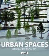 URBAN SPACES: ENVIRONMENTS FOR THE FUTURE