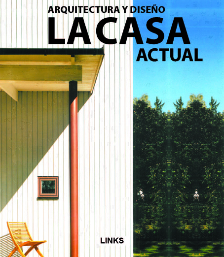 ARQUITECTURA Y DISEÑO: LA CASA ACTUAL