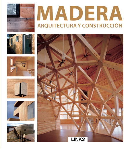 MADERA: ARQUITECTURA Y CONSTRUCCIÓN