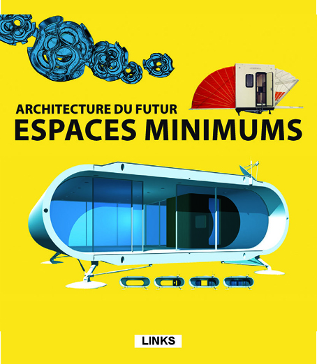 ARCHITECTURE DU FUTUR: ESPACES MINIMUMS